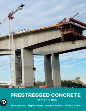 Prestressed Concrete - R F. Warner; Stephen Foster; Andrew Kilpatrick; Rebecca Gravina