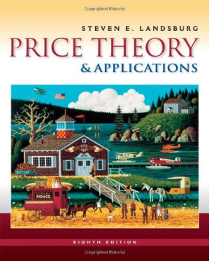 Price Theory and Applications, 8th Edition By Steven Landsburg