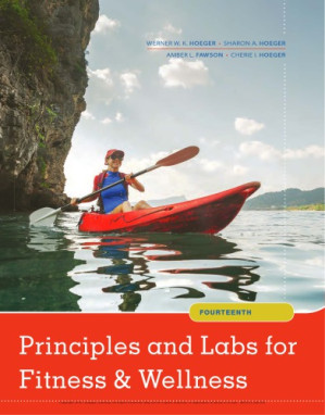 Principles and Labs for Fitness and Wellness 14 By Werner W.K. Hoeger, Sharon A. Hoeger, Cherie I. Hoeger