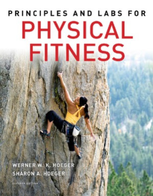 Principles and Labs for Physical Fitness By Wener W.K. Hoeger, Sharon A. Hoeger - 9780495095248