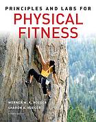 Principles and Labs for Physical Fitness By Werner W  K Hoeger; Wener W  K Hoeger; Sharon A Hoeger