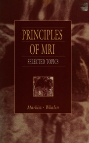 Principles and practice of MRI: selected topics