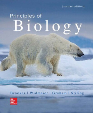 Principles of Biology By Robert Brooker, Eric P. Widmaier, Dr., Linda Graham, Dr. Ph.D., Peter Stiling, Dr. Ph.D.