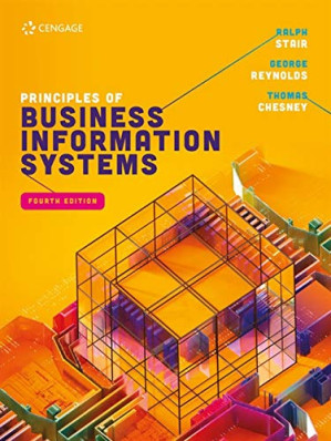 Principles of Business Information Systems By Ralph Stair, George Reynolds, Thomas Chesney