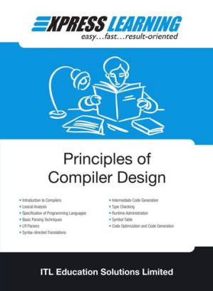 Principles of Compiler Design : Express Learning - ITL Education Solutions Limited