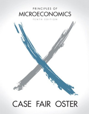 Principles of Economics, 10th Edition (The Pearson Series in Economics) - Karl E. Case, Ray C. Fair, Sharon M. Oster