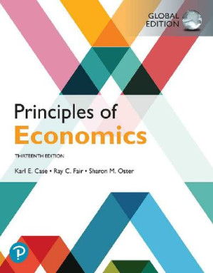 Principles of Economics, Global Edition - Karl E. Case, Ray C. Fair, Sharon E. Oster