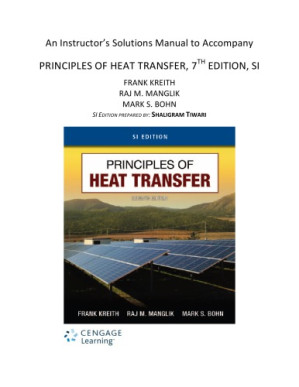 Principles of Heat Transfer 7th Edition SI Units Solutions Manual By Frank Kreith, Raj M. Manglik, Mark S. Bohn - 9781435456433