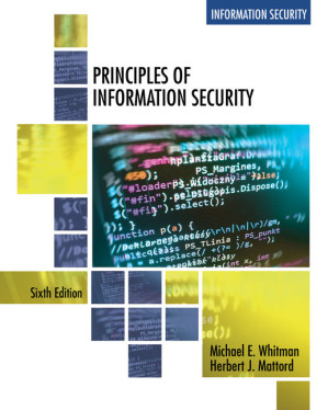 Principles of Information Security By Whitman, Michael; Mattord, Herbert;