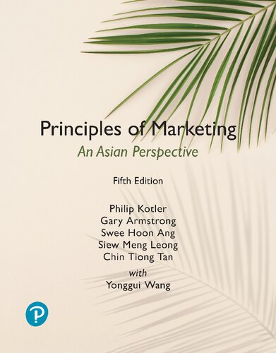Principles of Marketing, An Asian Perspective - Philip Kotler; Gary Armstrong; Ang Swee-Hoon; Leong Siew-Meng; Tan Chin-Tiong