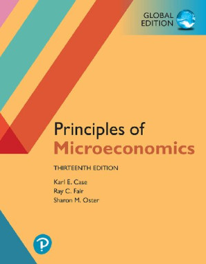 Principles of Microeconomics, Global Edition - Karl E. Case, Ray C. Fair, Sharon E. Oster