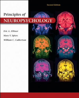 Principles of Neuropsychology , Second Edition By Eric A. Zillmer, Mary V. Spiers, William Culbertson - 9780495107910