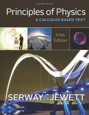 Principles of Physics: A Calculus-Based Text By Raymond A. Serway, John W. Jewett