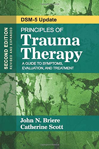 Principles of Trauma Therapy: A Guide to Symptoms, Evaluation, and Treatment ( Dsm-5 Update) - 2nd Edition
