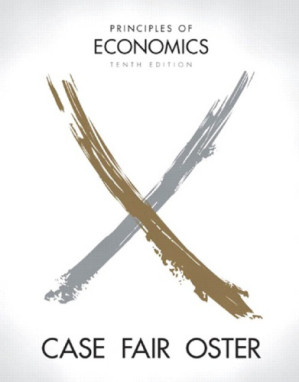Principles of economics - Case, Karl E.;Oster, Sharon M.;Fair, Ray C