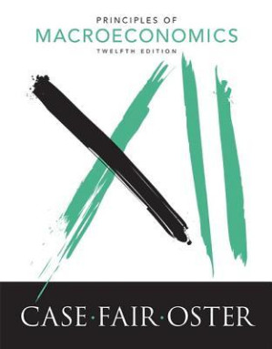 Principles of macroeconomics - Case, Karl E;Fair, Ray C;Oster, Sharon E