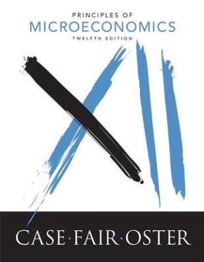 Principles of microeconomics - Case, Karl E;Fair, Ray C;Oster, Sharon E