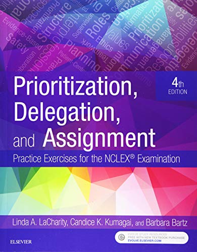 Prioritization, Delegation, and Assignment: Practice Exercises for the NCLEX Examination - 4th Edition