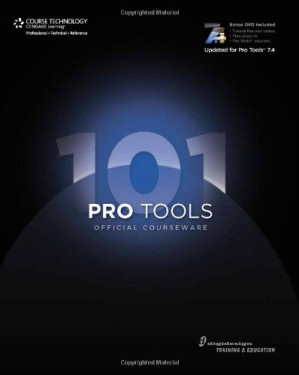 Pro Tools 101 Official Courseware, Version 7.4 By Digidesign - 9780495501817