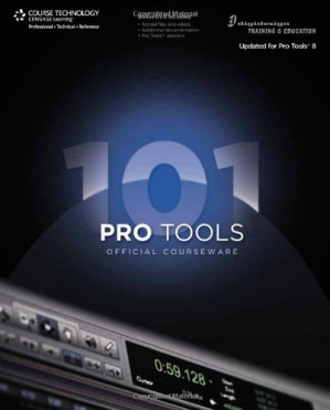 Pro Tools 101 Official Courseware, Version 8 (Artistpro) By Digidesign