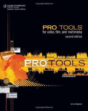 Pro Tools for Video, Film and Multimedia By Ashley Shepherd