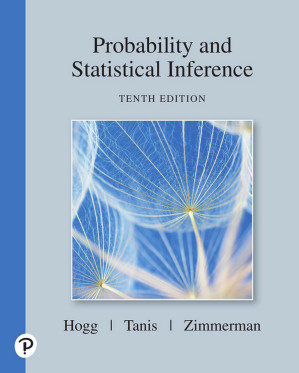 Probability and Statistical Inference, Tenth Edition - Robert V. Hogg, Elliot A. Tanis, Dale L. Zimmerman