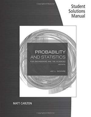 Probability and Statistics for Engineering and the Sciences Solution Manual 9th Ed By Jay L. Devore, Matt Carlton