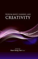 Problem-based Learning and Creativity By Oon-Seng Tan