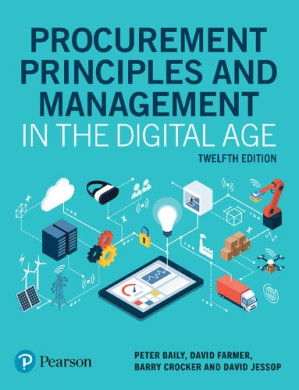 Procurement Principles and Management in the Digital Age, 12e - Peter Baily, David Farmer, Barry Crocker, David Jessop
