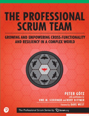 Professional Scrum Team, The (The Professional Scrum Series) - Peter Götz, Uwe Schirmer, Kurt Bittner