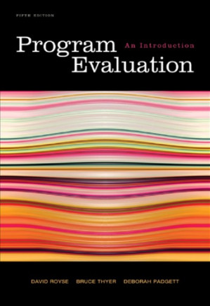 Program evaluation: an introduction By Padgett, Deborah K.;Royse, David Daniel;Thyer, Bruce A