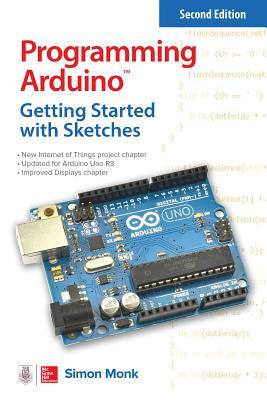 Programming Arduino: Getting Started with Sketches  2016