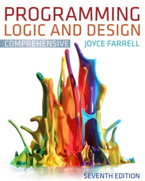 Programming Logic and Design, Comprehensive, 7th Edition By Joyce Farrell - 9781285107691
