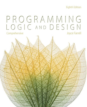 Programming Logic and Design: Comprehensive, 8th ed. By Joyce Farrell