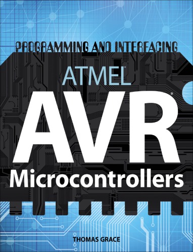 Programming and Interfacing ATMEL's AVRs By Grace, Thomas(Author) - 9781305510005