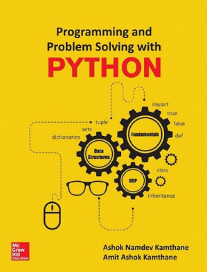Programming and problem solving with Python By Ashok Namdev Kamthane, Amit Ashok Kamthane