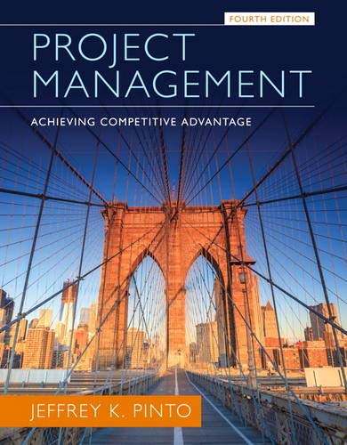 Project Management: Achieving Competitive Advantage - 4th Edition