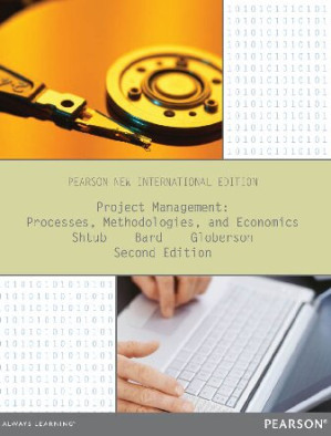 Project Management : Processes, Methodologies, and Economics (Pearson New International Edition) - Avraham Shtub
