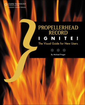 Propellerhead Record Ignite! By Michael (Michael Prager) Prager - 9781439085226