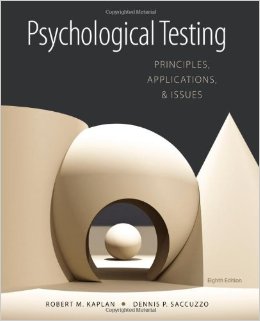Psychological Testing: Principles, Applications, and Issues By Robert M. Kaplan and Dennis P. Saccuzzo