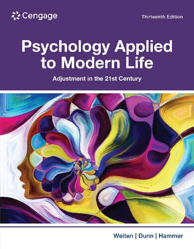 Psychology Applied to Modern Life Adjustment in the 21st Century, 13th edition By Wayne Weiten, Dana S. Dunn, Elizabeth Yost Hammer