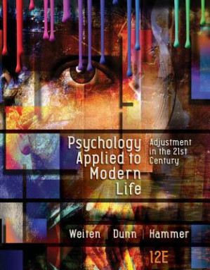 Psychology Applied to Modern Life: Adjustment in the 21st Century By Wayne Weiten; Dana S. Dunn; Elizabeth Yost Hammer
