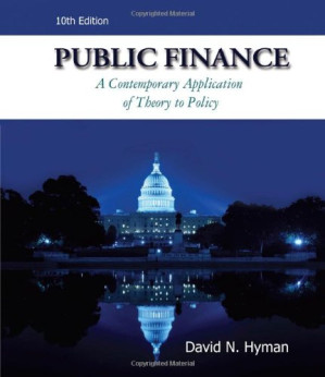 Public Finance: A Contemporary Application of Theory to Policy  With Access Code By David N. Hyman