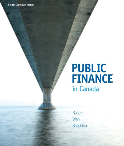 Public Finance in Canada by Rosen, Harvey S.; Wen, Jean-Francois; Snoddon, Tracy