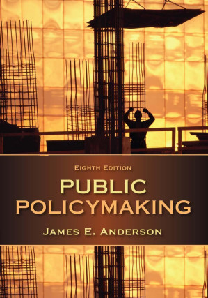Public Policymaking: An Introduction By James E. Anderson - 9781285438252