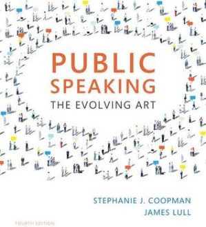 Public Speaking: The Evolving Art By Stephanie J. Coopman