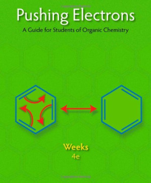 Pushing Electrons - A Guide for Students of Organic Chemistry 4 ed. By Weeks, Daniel P.;Winter, Arthur