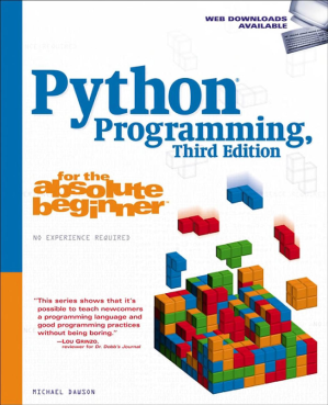 Python Programming for the Absolute Beginner, 3rd Edition By Michael Dawson