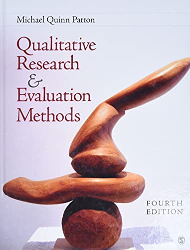 Qualitative Research & Evaluation Methods: Integrating Theory and Practice - 4th Edition