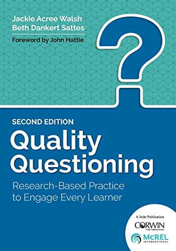 Quality Questioning : Research-Based Practice to Engage Every Learner